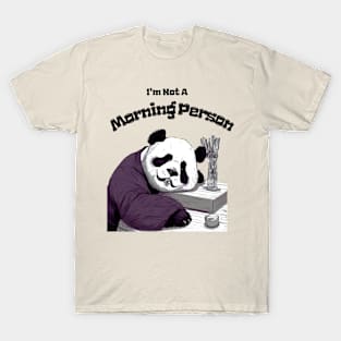 Not A Morning Person, Cute Panda, Funny Saying, Animal Lover T-Shirt